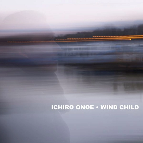 ICHIRO ONOE / 小野江一郎 / WIND CHILD