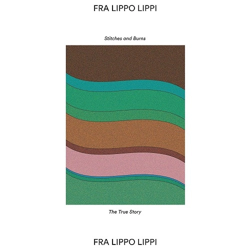 FRA LIPPO LIPPI / フラ・リッポ・リッピ / STITCHES AND BURNS (7")