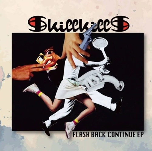 skillkills / FLASH BACK CONTINUE EP