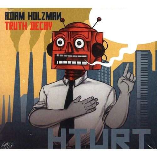 ADAM HOLZMAN / アダム・ホルツマン / TRUTH DECAY