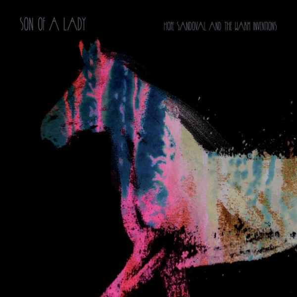 HOPE SANDOVAL & THE WARM INVENTIONS / ホープ・サンドヴァル・アンド・ザ・ウォーム・インベンションズ / SON OF A LADY (LP)
