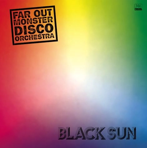 FAR OUT MONSTER DISCO ORCHESTRA / ザ・ファー・アウト・モンスター・ディスコ・オーケストラ / BLACK SUN (CD)