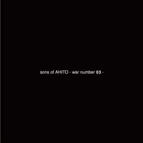 sons of AHITO / war number 03