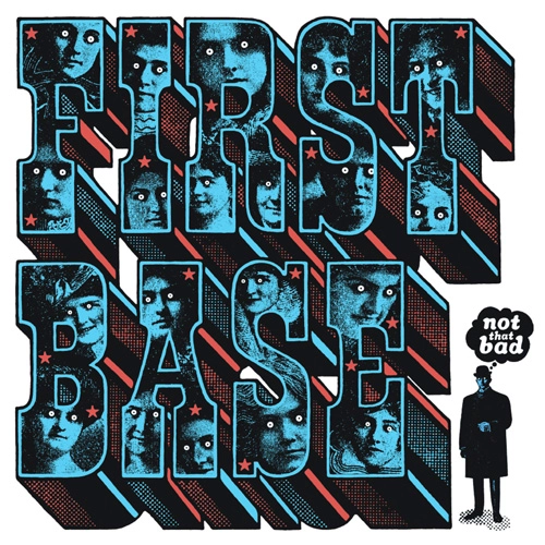 FIRST BASE / ファースト・ベース / NOT THAT BAD -そんなに悪くないさ-