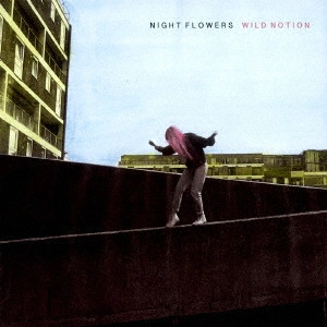 NIGHT FLOWERS / ナイト・フラワーズ / ワイルド・ノーション / WILD NOTION