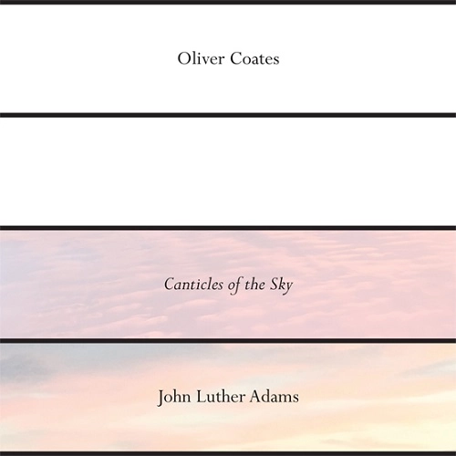 OLIVER COATES / オリヴァー・コーツ / JOHN LUTHER ADAMS' CANTICLES OF THE SKY [LP]