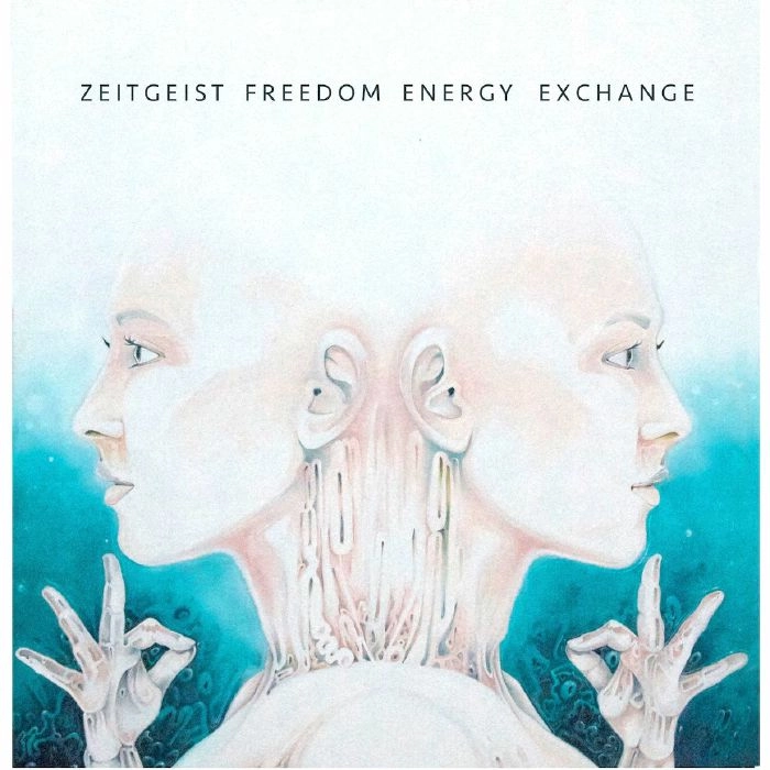ZEITGEIST FREEDOM ENERGY EXCHANGE / ツァイトガイスト・フリーダム・エナジー・エクスチャンジ / ZEITGEIST FREEDOM ENERGY EXCHANGE