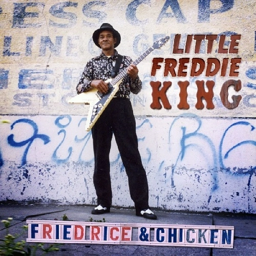 LITTLE FREDDIE KING / リトル・フレディー・キング / FRIED RICE & CHICKN