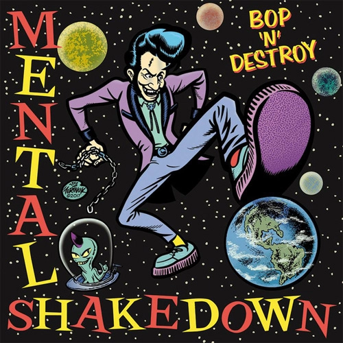 MENTAL SHAKEDOWN / BOP & DESTROY