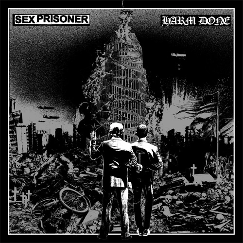 SEX PRISONER / HARM DONE / SPLIT