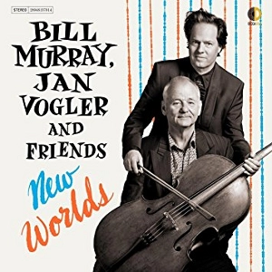 BILL MURRAY (VOCAL) & JAN VOGLER (CELLO) / ビル・マーレイ & ヤン・フォーグラー / NEW WORLDS [2LP] (FIRST TIME ON VINYL, LIMITED TO 2500, INDIE ADVANCE EXCLUSIVE)