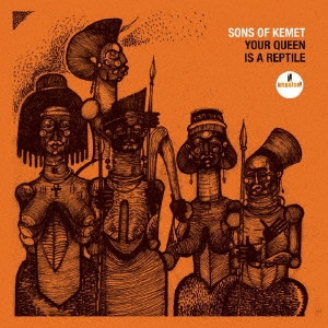 SONS OF KEMET / サンズ・オブ・ケメット / ユア・クイーン・イズ・ア・レプタイル / YOUR QUEEN IS A REPTILE