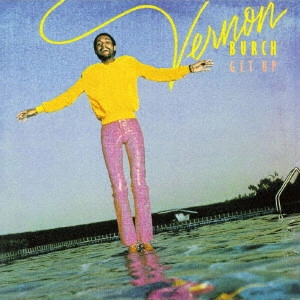 VERNON BURCH / ヴァーノン・バーチ / ゲット・アップ