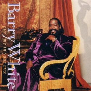 BARRY WHITE / バリー・ホワイト / プット・ミー・イン・ユア・ミックス