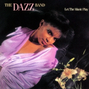 DAZZ BAND / ダズ・バンド / レット・ザ・ミュージック・プレイ