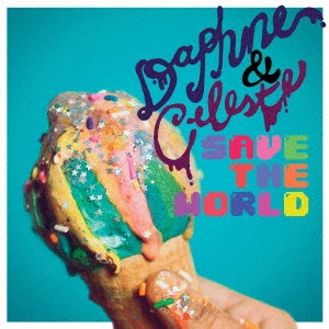 DAPHNE & CELESTE / ダフニィ&セレステ / ダフニィ&セレステ・セーブ・ザ・ワールド / DAPHNE & CELESTE SAVE THE WORLD