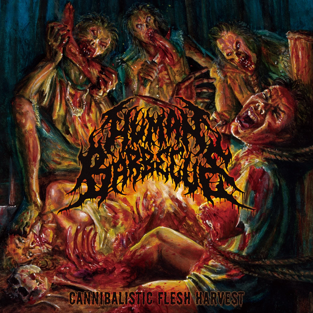 HUMAN BARBECUE / ヒューマン・バーベキュー / カニバリスティック･フレッシュ･ハーベスト / CANNIBALISTIC FLESH HARVEST