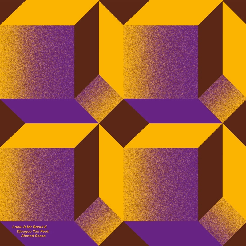 LAOLU & MR RAOUL K / DJOUGOU YAH EP (FT. AHMED SOSSO)