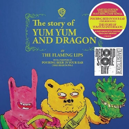 FLAMING LIPS / フレーミング・リップス / POURING BEER IN YOUR EAR / THE STORY OF YUM YUM AND DRAGON [COLORED 7"] / POURING BEER IN YOUR EAR / YUM YUM AND DRAGON [COLORED 7"]