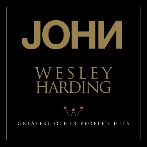 JOHN WESLEY HARDING / ジョン・ウェズリー・ハーディング / GREATEST OTHER PEOPLE'S HITS [LP]
