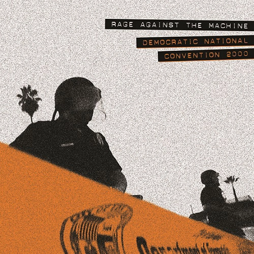 RAGE AGAINST THE MACHINE / レイジ・アゲインスト・ザ・マシーン / LIVE AT THE DEMOCRATIC NATIONAL CONVENTION 2000 [180G LP]