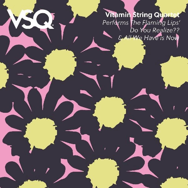 VITAMIN STRING QUARTET / ヴァイタミン・ストリング・カルテット / FLAMING LIPS' DO YOU REALIZE / ALL WE HAVE IS NOW [COLORED 7"]