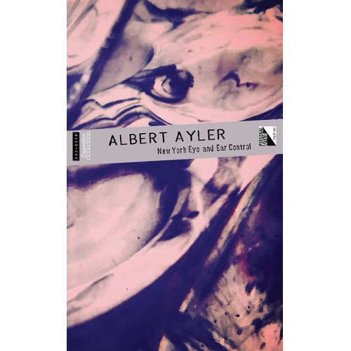ALBERT AYLER / アルバート・アイラー / NEW YORK EYE AND EAR CONTROL