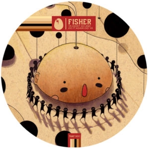 FISHER (DIRTYBIRD) / YOU DIDN'T GO AND DO IT AGAIN DID YA