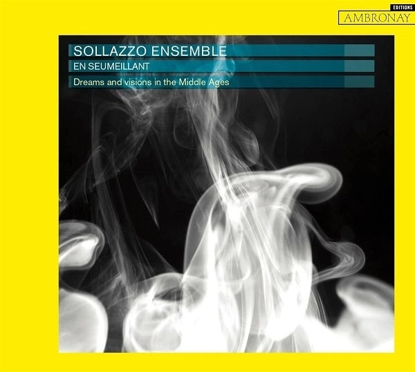 SOLLAZZO ENSEMBLE / ソッラッツォ・アンサンブル / DREAMS AND VISIONS IN THE MIDDLE AGE