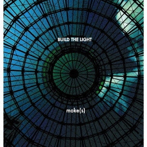 moke(s) / BUILD THE LIGHT