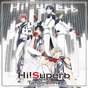 Hi!Superb / Turn Into Love / TURN INTO LOVE