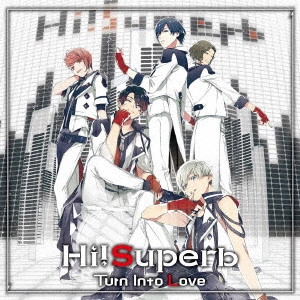 Hi!Superb / Turn Into Love / TURN INTO LOVE