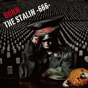 BORN / ボーン / THE STALIN -666-