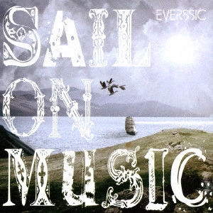 EVERSSIC / SAIL ON MUSIC(限定盤A-TYPE CD+DVD)