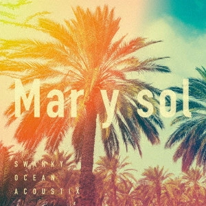 SWANKY OCEAN ACOUSTIX / Mar y Sol