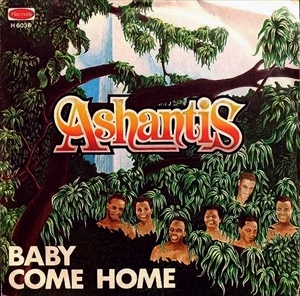 ASHANTIS / BABY COME HOME