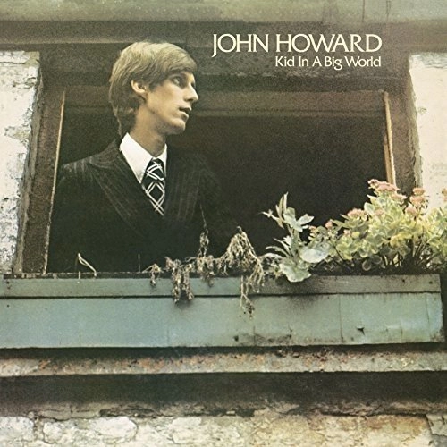 JOHN HOWARD / ジョン・ハワード / KID IN A BIG WORLD