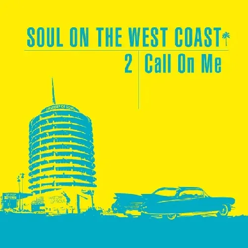 V.A. (SOUL ON THE WEST COAST) / SOUL ON THE WEST COAST 2: CALL ON ME