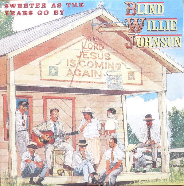 BLIND WILLIE JOHNSON / ブラインド・ウィリー・ジョンソン / SWEETER AS THE YEARS GO BY