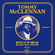 TOMMY MCCLENNAN / トミー・マクレナン / ボトル･イット･アップ･アンド･ゴー: ブルーバード･イヤーズ 1939-1940 / BOTTLE IT UP AND GO: BLUEBIRD YEARS 1939-40