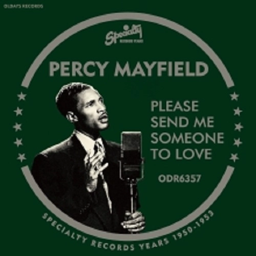 PERCY MAYFIELD / パーシー・メイフィールド / プリーズ･センド･ミー･サムワン･トゥ･ラヴ: スペシャリティ･レコード･イヤー 1950-53 / PLEASE SEND ME SOMEONE TO LOVE