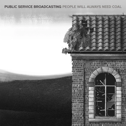 PUBLIC SERVICE BROADCASTING / PEOPLE WILL ALWAYS NEED COAL [12"] / PEOPLE WILL ALWAYS NEED COAL [LP]