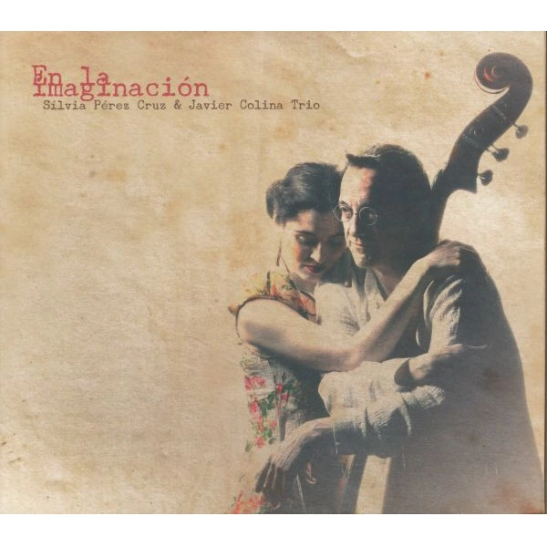 SILVIA PEREZ CRUZ & JAVIER COLINA / シルビア・ペレス・クルス & ハビエル・コリーナ / EN LA IMAGINACION