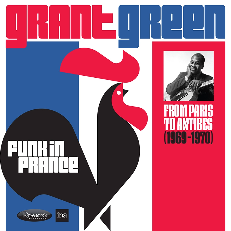 GRANT GREEN / グラント・グリーン / ファンク･イン･フランス：フロム･パリ･トゥ･アンティーブ(1969-1970) / FUNK IN FRANCE: FROM PARIS TO ANTIBES(1969-1970)