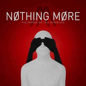 NOTHING MORE / ナッシング・モア / STORIES WE TELL OURSELVES