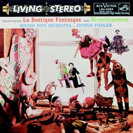 ARTHUR FIEDLER / アーサー・フィードラー / ROSSINI(RESPIGHI):LA BOUTIQUE FANTASQUE/IBERT:DIVERTISSMENT(LP/LTD)