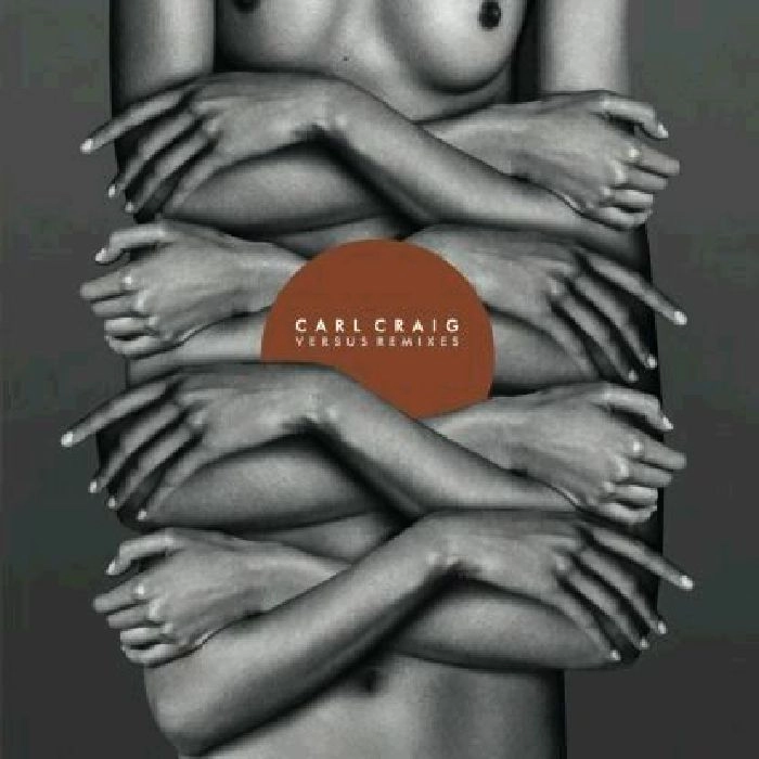 CARL CRAIG / カール・クレイグ / VERSUS REMIXES