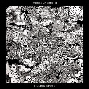 WOOLYMAMMOTH / フィリング・スポット