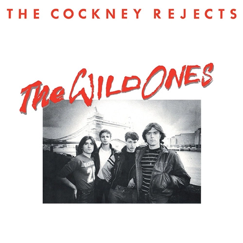 COCKNEY REJECTS / コックニー・リジェクツ / WILD ONES