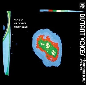 STEVE LACY, YUJI TAKAHASHI, TAKEHISA KOSUGI / スティーヴ・レイシー、高橋悠治、小杉武久 / DISTANT VOICES (LP)
